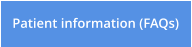 Patient information (FAQs)