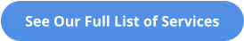 See Our Full List of Services