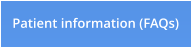 Patient information (FAQs)