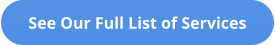 See Our Full List of Services
