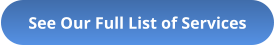 See Our Full List of Services