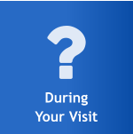 DuringYour Visit