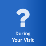 DuringYour Visit