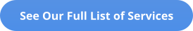 See Our Full List of Services